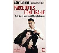 Parce qu'ils l'ont trahie, récit vécu de l'enlèvement d'Ingrid betancourt