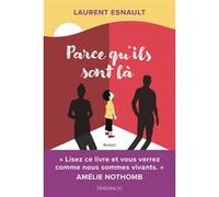 Parce qu'ils sont là Laurent Esnault (Auteur)