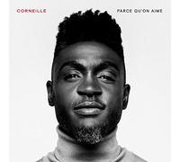 Corneille - Parce Qu'On Aime [Import]