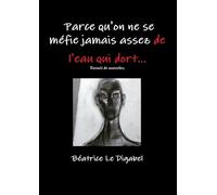 Parce qu'on ne se méfie jamais assez de l'eau qui dort...