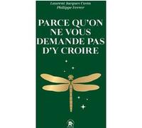 Parce qu'on ne vous demande pas d'y croire Philippe Ferrer (Auteur), Laurent Jacques Costa (Auteur)