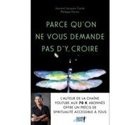 Parce qu'on ne vous demande pas d'y croire Philippe Ferrer (Auteur), Laurent Jacques Costa (Auteur)