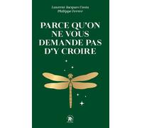 Parce qu'on ne vous demande pas d'y croire - Philippe Ferrer - Lotus Et L'elephant - Poche - Essai