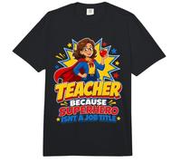 Parce qu'un Super héros n'est Pas Un Professeur de Titre de Poste Comfort Colors Adult Heavyweight T-Shirt