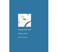 Parcelle 475/593 - Stéphane Spach - L'atelier Contemporain - broché - Monographie