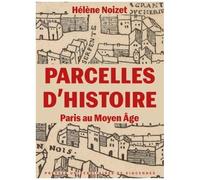 Parcelles D'histoire - Paris Au Moyen Age