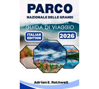 PARCO NAZIONALE DELLE GRANDI MONTAGNE FUMOSE GUIDA DI VIAGGIO: Gemme nascoste, segreti locali e consigli essenziali per esplorare il parco come un abitante del posto