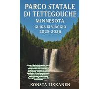 PARCO STATALE DI TETTEGOUCHE, MINNESOTA GUIDA DI VIAGGIO 2025-2026: Scopri il gioiello della North Shore del Minnesota, escursioni alle cascate, il ... campeggio, avvistamento della fauna selvat