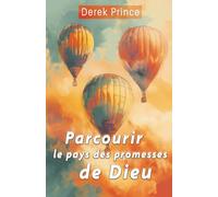 Parcourant le pays des promesses de Dieu