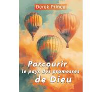 Parcourant le pays des promesses de Dieu