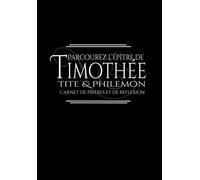 Parcourez l’épître de 1 & 2 Timothée, Tite & Philémon | Carnet de Prières et de Réflexion: (Édition homme)
