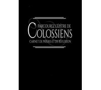 Parcourez l’épître de Colossiens | Carnet de Prières et de Réflexion: (Édition homme)