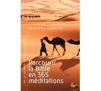 Parcourir la Bible en 365 méditations. De la Genèse à l´Apocalypse