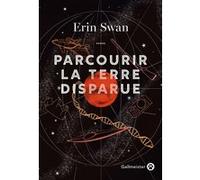 Parcourir la terre disparue Erin Swan (Auteur)