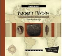 Parcourir L'histoire Vol. 1 : De L'homo Sapiens Aux Premiers Agriculteurs