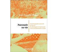 Parcourir sa vie L'autobiographie raisonnée au service du développement personnel et de la transformation sociale - Jean-François Draperi - Dunod - broché - Guide