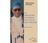 Parcours atypique du fils de Nna Gnalén Alpha Oumar Sy Savane (Auteur)