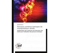 Parcours continus isotropes de manipulateurs sériels - Akrout-K - P.academiques Francophones - broché - Essai