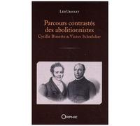 Parcours Contrastés Des Abolitionnistes - Cyrille Bissette & Victor Schoelcher