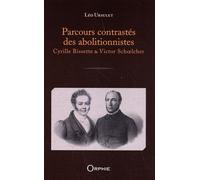 Parcours Contrastés Des Abolitionnistes - Cyrille Bissette & Victor Schoelcher
