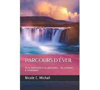 PARCOURS D’ÉVEIL: De la matérialité à la spiritualité… Du rationnel à l’irrationnel