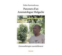 Parcours d’un Aromatologue Malgache