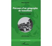 Parcours d’un géographe de transitions Michel Bruneau (Auteur), Yann Calbérac (Préface), Claude Bataillon (Postface)