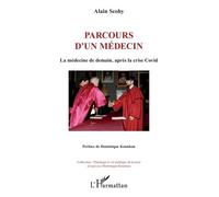 Parcours d’un médecin La médecine de demain, après la crise Covid - Alain Scohy - L'harmattan - broché - Essai
