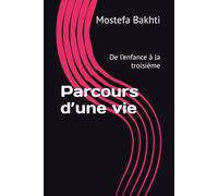 Parcours d’une vie: De l’enfance à la troisième