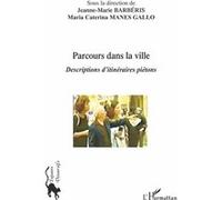 Parcours dans la ville Descriptions d'itinéraires piétons - Collectif - L'harmattan - broché - Essai