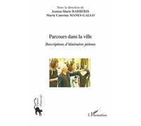 Parcours dans la ville Descriptions d'itinéraires piétons - Collectif - L'harmattan - broché - Essai