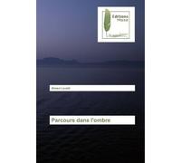 Parcours dans l'ombre - Ahmed Loukili - Muse Editions - broché - Roman