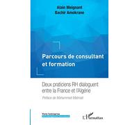 Parcours de consultant et formation: Deux praticiens RH dialoguent entre la France et l'Algérie