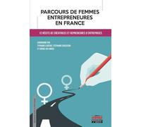 Parcours de femmes entrepreneures en France 12 récits de créatrices et repreneures d'entreprises - Typhaine Lebègue - Ems Management Et Societes - broché - Etude