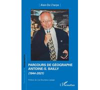 Parcours de géographe. Antoine-S. Bailly: (1944-2021)
