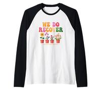 Parcours de guérison de la dépendance We Do Recover Groovy Flower Manche Raglan