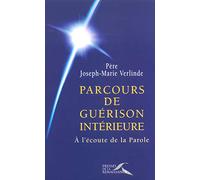 Parcours de guérison intérieure: A l'écoute de la Parole