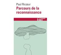 Paul Ricoeur – Parcours de la reconnaissance – Trois études – Poche (Gallimard)