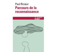 Paul Ricoeur – Parcours de la reconnaissance – Trois études – Poche (Gallimard)