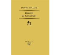 Parcours de l'autrement Lecture d'Emmanuel Lévinas - Jacques Rolland - Puf - broché - Essai