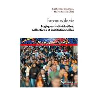 Parcours De Vie - Logiques Individuelles, Collectives Et Institutionnelles