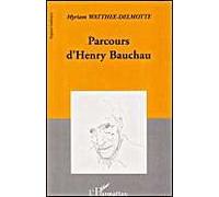 Parcours d'henry bauchau Myriam Watthée-Delmotte (Auteur)