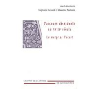 Parcours Dissidents Au Xviiie Siècle - La Marge Et L'écart