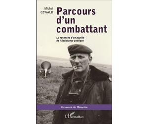 Parcours d'un combattant La revanche d'un pupille de l'Assistance publique - Michel Ozwald - L'harmattan - broché - Récit