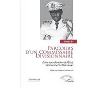 Parcours d'un Commissaire Divisionnaire Entre sacralisation de l'État, dévouement et blessures - Samba Sy - L'harmattan - broché - Essai