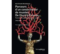 Parcours d'un conservateur de Musée. De Cluny 0 Ecouen