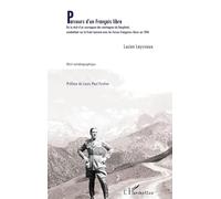 Parcours d'un Français libre: Ou le récit d'un sauvageon des montagnes du Dauphiné, combattant sur le front tunisien avec les Forces françaises libres en 1943