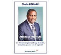 Parcours d'un homme intègre - Shella Foungui - Librinova - broché - Biographie