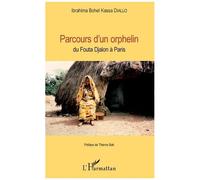 Parcours d'un orphelin Du Fouta Djalon à Paris - Ibrahima Bohel Kassa Diallo - L'harmattan - broché - Essai