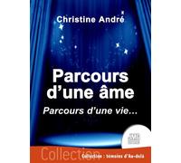 Parcours d'une âme - Parcours d'une vie... - Christine André - Jmg - broché - Témoignage